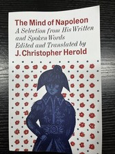 Mind of Napoleon: A Selection of His Written ...
