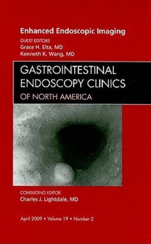 Enhanced Endoscopic Imaging, An Issue of Gastrointestinal Endoscopy… Volume 19-2