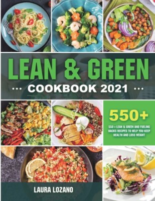 Lozano - Lean and Green Cookbook 2021  550 Lean  Green and Fueling H - X555z