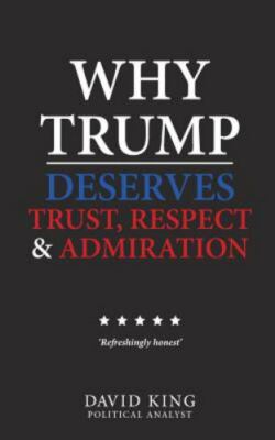 Why Trump Deserves Trust, Respect and Admiration King, David Paperback Used - L