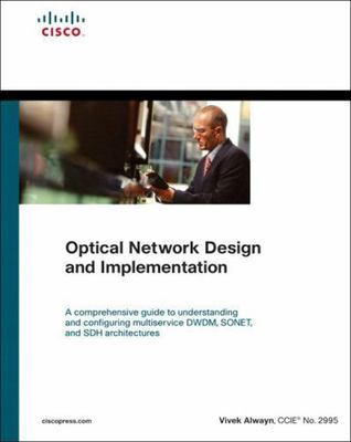 Optical Network Design and Implementation by Vivek Alwayn