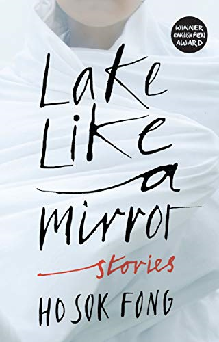 Lake Like a Mirror: Ho Sok Fong - Ho, Sok Fong