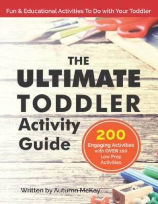 The Ultimate Toddler Activity Guide: Fun  educational activities to do w - GOOD
