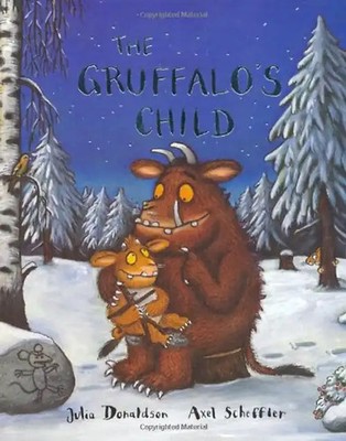 The Gruffalo's Child - Julia Donaldson