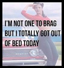 I'm not one to brag but I totally got out of bed today sleeping in relax MAGNET