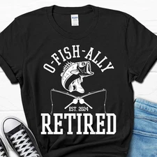 2025/O-Fish-Ally Retired Shirt, Funny Fishing Retirement Gift, Fisherman Coworke