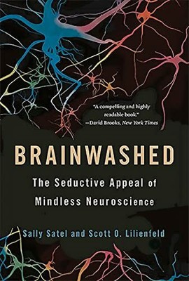 Brainwashed: The Seductive Appeal of Mindless Neuroscience Buch Basic Books
