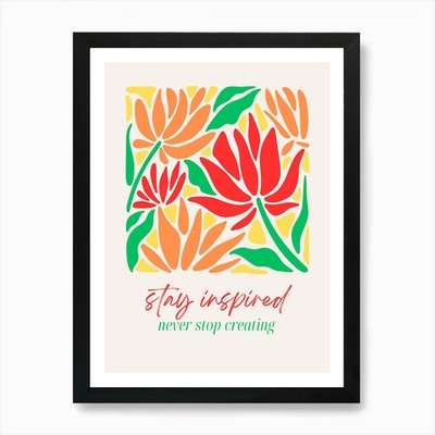 Stay Inspired Never Stop Creating A Framed Wall Art Poster Canvas Print Picture
