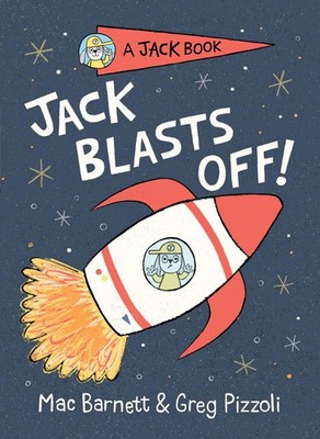 Jack Blasts Off (A Jack Book) - hardcover Barnett, Mac|Pizzoli, Greg