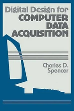 Digital Design for Computer Data Acquisition Spencer Paperback 9780521102551