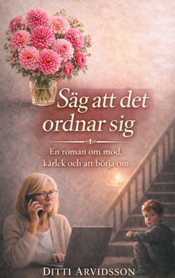 Ditti Arvidsson | Säg att det ordnar sig | Taschenbuch | Schwedisch (2026)