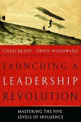 Launching a Leadership Revolution: Mastering the Five Levels of Influence - GOOD