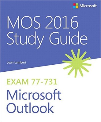 MOS 2016 STUDY GUIDE FOR MICROSOFT OUTLOOK (MOS STUDY By Joan Lambert BRAND NEW
