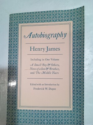 HENRY JAMES - AUTOBIOGRAPHY - BY FREDERICK W. DUPEE (1983,Paperback)