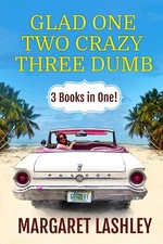 Glad One, Two Crazy, Three Dumb: 3 Books in One! (Val Fremden Midlife Myster...