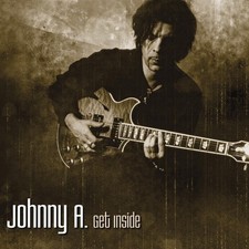 Johnny A. (John Antonopoulos) - Get Inside (CD, 2004) rock/blues guitar EX NM