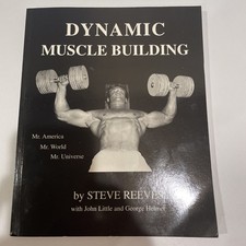 DYNAMIC MUSCLE BUILDING by STEVE REEVES. Rare, Book. 2003.  Very Good Condition.