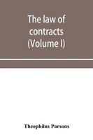 The Law Of Contracts (Volume I) Theophilus Parsons Taschenbuch Englisch 2019