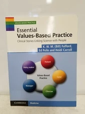 ESSENTIAL VALUES-BASED PRACTICE - FULFORD, PEILE & CARROLL