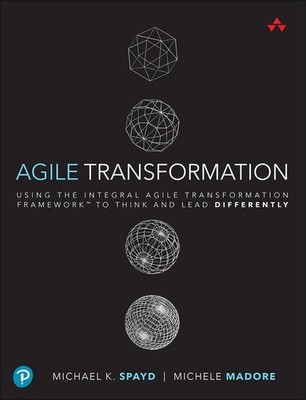 Agile Transformation: Using The Integral Agile Transformatio...