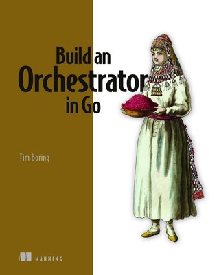 Build an Orchestrator in Go by Tim Boring (English) Paperback Book