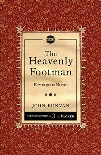 The Heavenly Footman: How to get to Heaven,John Bunyan