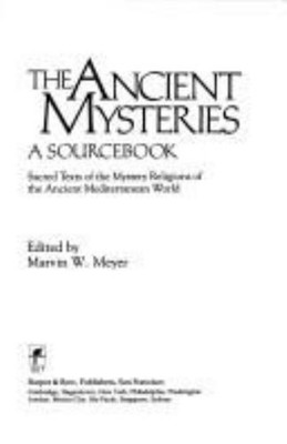 The Ancient Mysteries : A Sourcebook Paperback Marvin W. Meyer