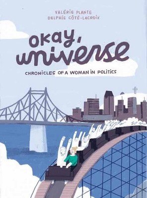 Okay, Universe: Chronicles of a Woman in Politics by Valerie Plante (English) Pa