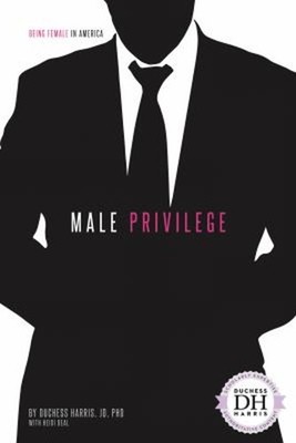 Male Privilege Library Binding Heidi Deal