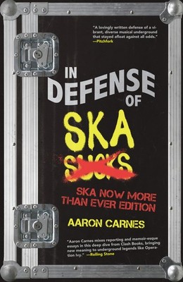 Aaron Carnes In Defense of Ska: The Ultimate & Expanded Edition (Paperback)