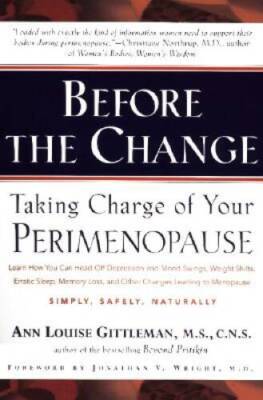 Before the Change: Taking Charge of Your Perimenopause - Paperback - GOOD