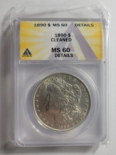 1890 Morgan Dollar MS60 ANACS DETAILS - Cleaned