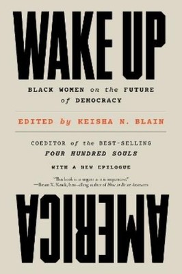 Keisha N. Blain Wake Up America (Paperback)