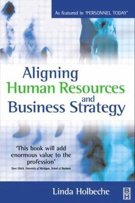 Aligning Human Resources and Business Strategy by