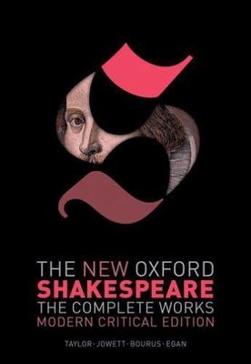 The New Oxford Shakespeare: Modern Critical Edition: The Complete Works by Shak