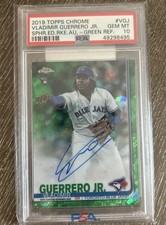 VLADIMIR GUERRERO JR 2019 TOPPS CHROME SAPPHIRE GREEN REFRACTOR /50 PSA 10 AUTO