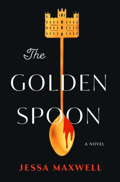 The Golden Spoon by Jessa Maxwell (Hardback Book)