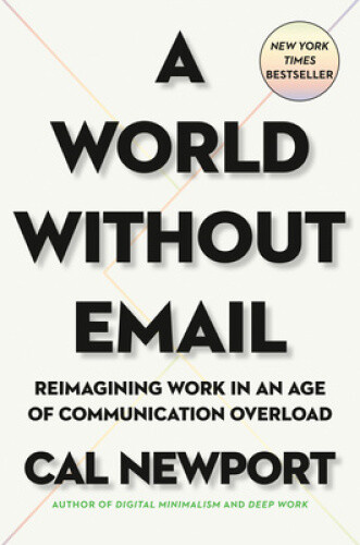 Thumbnail - A World Without Email: Reimagining Work In An Age Of Communication