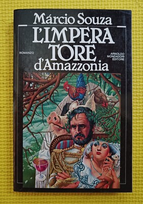 Marcio Souza Der Kaiser des Amazonas - 1. Auflage Mondadori - 1984