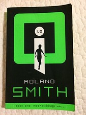 IQ (Book One: Independence Hall) by Roland Smith