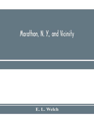 Marathon, N. Y., and vicinity E. L. Welch Taschenbuch Englisch 2020