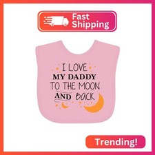 inktastic I Love My Daddy To the Moon and Back Baby Bib Pink 2962d