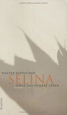 Selina oder das andere Leben: Roman von Kappacher, ... | Buch | Zustand sehr gut