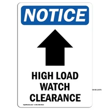High Load Watch Clearance With Symbol OSHA Notice Sign Metal Plastic Decal