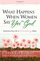 What Happens When Women Say Yes To God: Experiencing Life In Extraordinary Ways on sale What Happens When Women Say Yes To God: Experiencing Life In Extraordinary Ways on sale