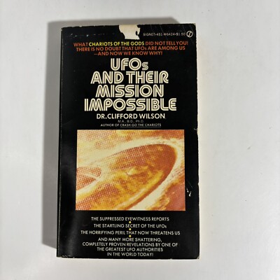 UFOs and Their Mission Impossible by Dr. Clifford Wilson 1975 1st/1st MMPB C4