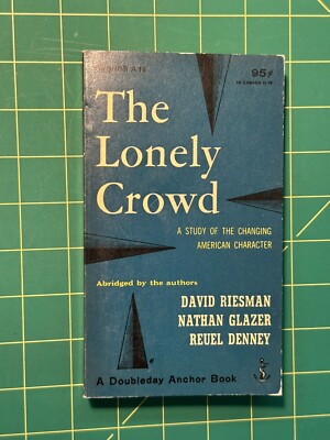 The Lonely Crowd by David Riesman
