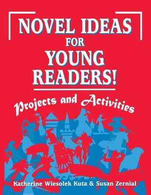 Novel Ideas for Young Readers! Projects and Activities Kuta (u. a.) Taschenbuch