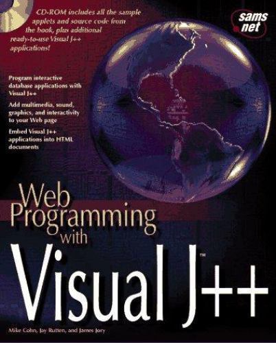 Web Programming with Visual J++ by Mike Cohn and James Jory (1997, CD ...