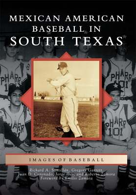 NEW Arcadia Publishing Mexican American Baseball in South Texas, TX 978146711664